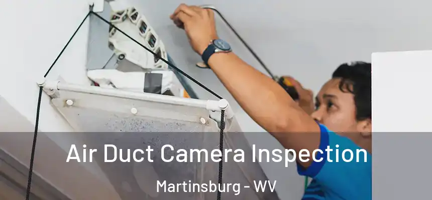  Air Duct Camera Inspection Martinsburg - WV