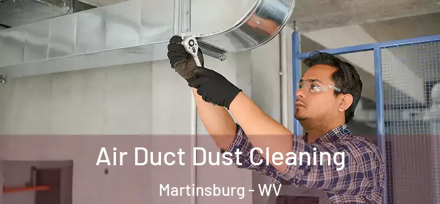  Air Duct Dust Cleaning Martinsburg - WV