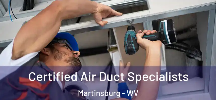  Certified Air Duct Specialists Martinsburg - WV