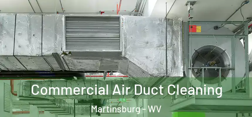  Commercial Air Duct Cleaning Martinsburg - WV