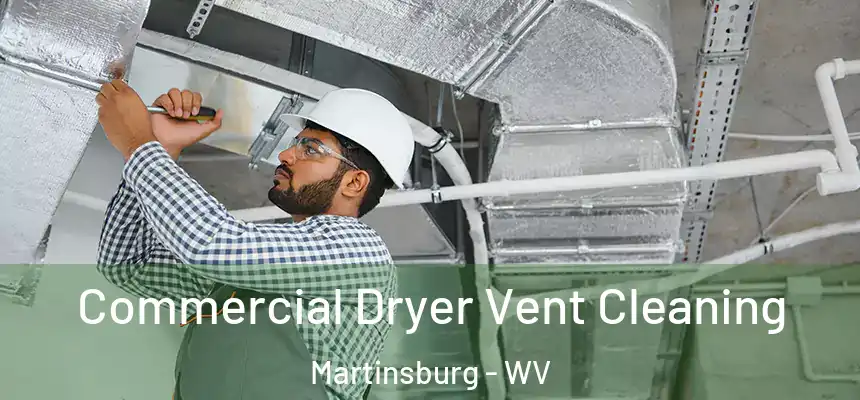  Commercial Dryer Vent Cleaning Martinsburg - WV