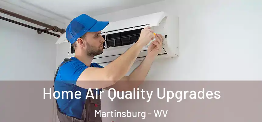  Home Air Quality Upgrades Martinsburg - WV