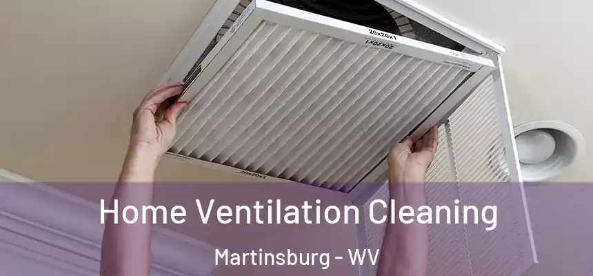  Home Ventilation Cleaning Martinsburg - WV
