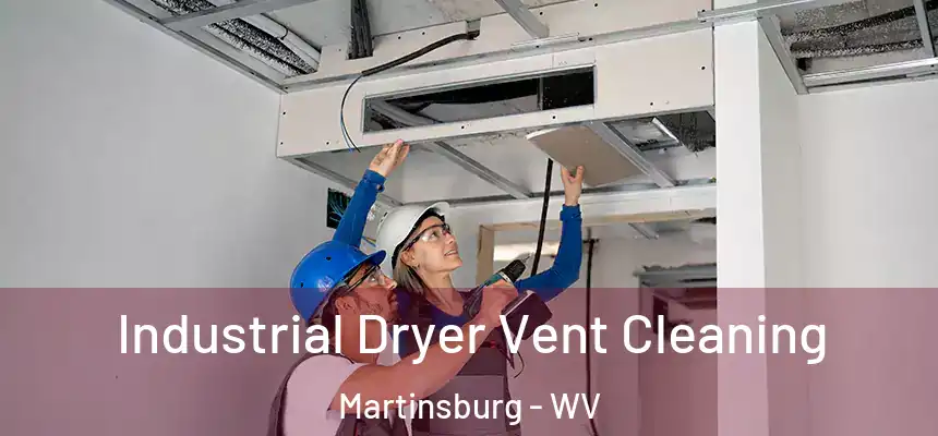  Industrial Dryer Vent Cleaning Martinsburg - WV