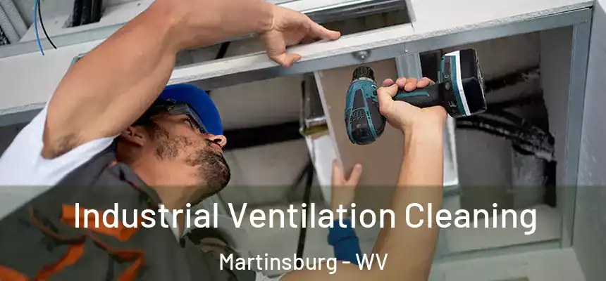 Industrial Ventilation Cleaning Martinsburg - WV
