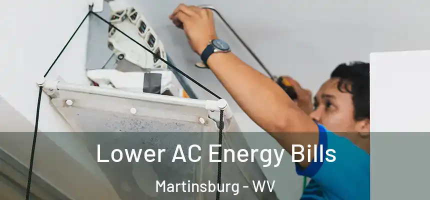  Lower AC Energy Bills Martinsburg - WV