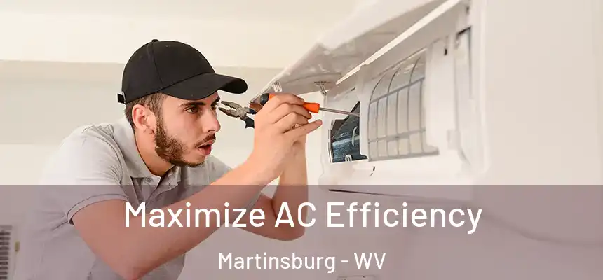  Maximize AC Efficiency Martinsburg - WV
