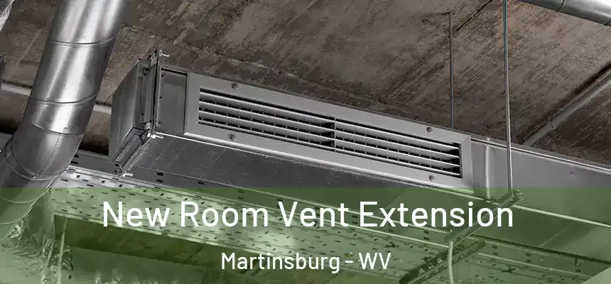  New Room Vent Extension Martinsburg - WV