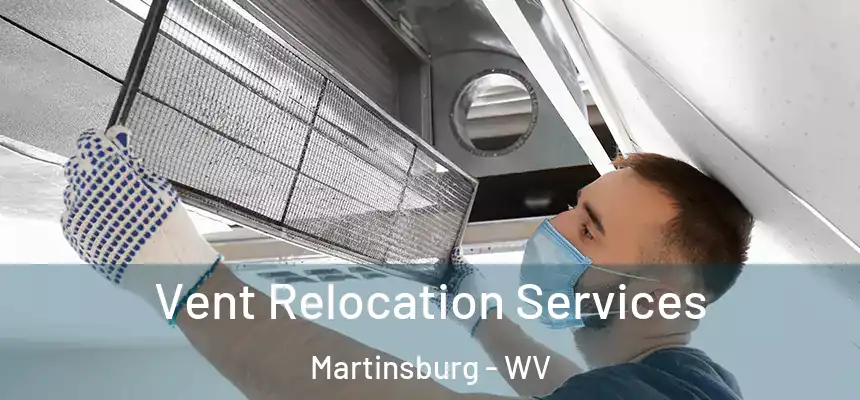  Vent Relocation Services Martinsburg - WV