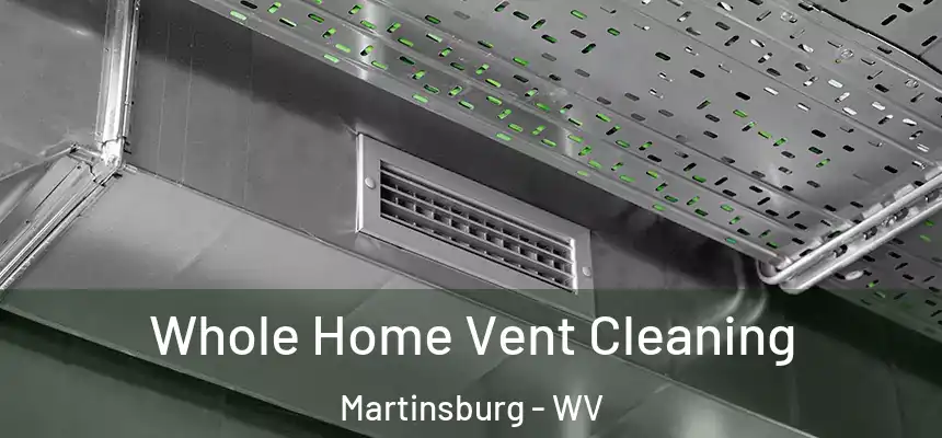  Whole Home Vent Cleaning Martinsburg - WV