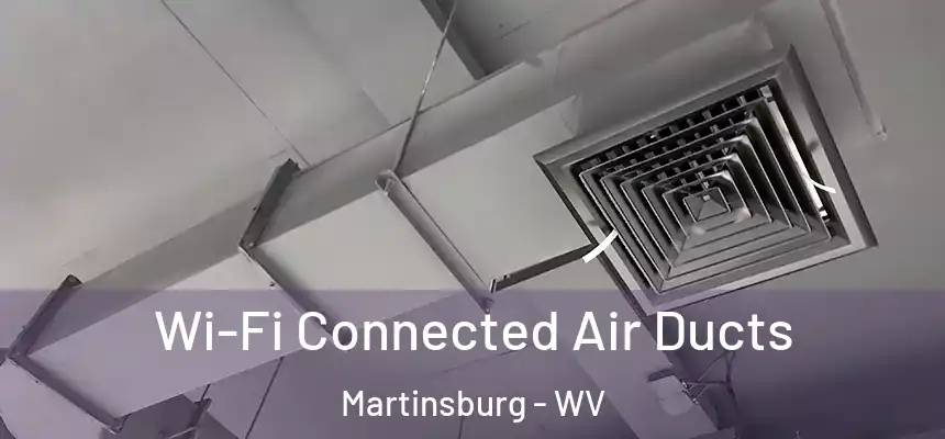  Wi-Fi Connected Air Ducts Martinsburg - WV